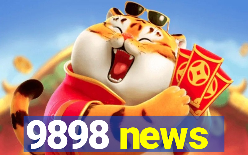 9898 news